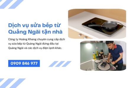 Dịch vụ sửa bếp điện từ Quảng Ngãi