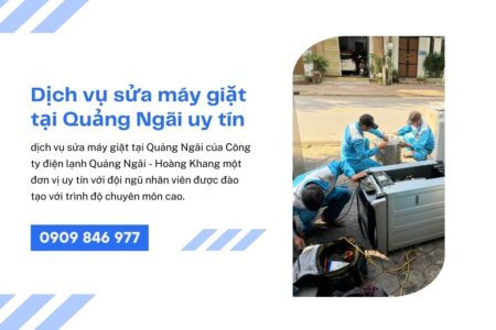 Dịch vụ sửa máy giặt tại Quảng Ngãi uy tín